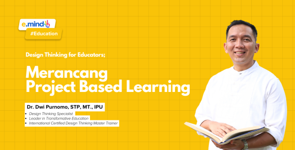 [RECORD] Webinar Design Thinking for Educators Batch 1; Merancang Project Based Learning