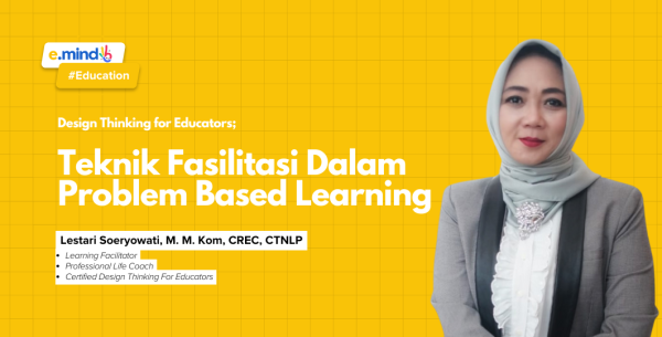 [RECORD] Webinar Design Thinking for Educators Batch 1: Teknik Fasilitasi dalam Problem Based Learning