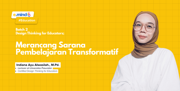 [RECORD] Webinar Design Thinking Series for Educators Batch 2: Merancang Sarana Pembelajaran Transformatif