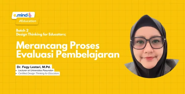 [RECORD] Webinar Design Thinking for Educators Batch 2: Merancang Proses Evaluasi Pembelajaran