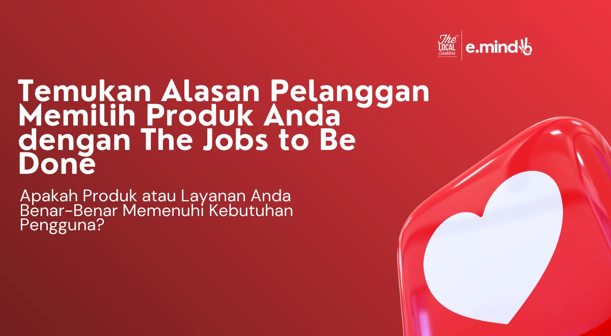 JTBD membantu mengurangi risiko kegagalan produk